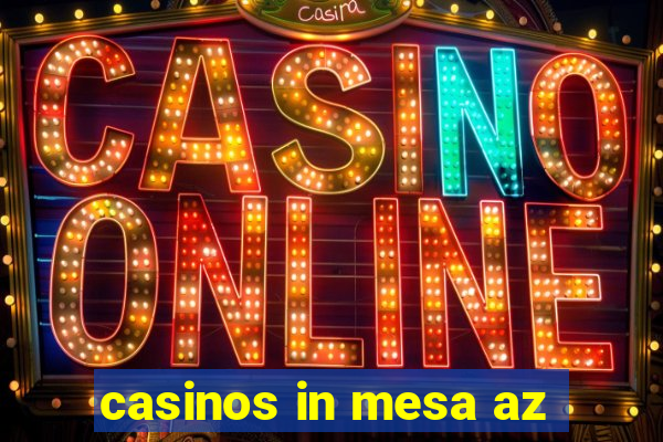 casinos in mesa az