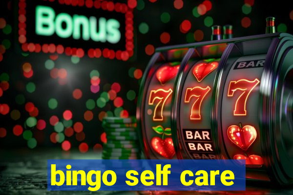 bingo self care