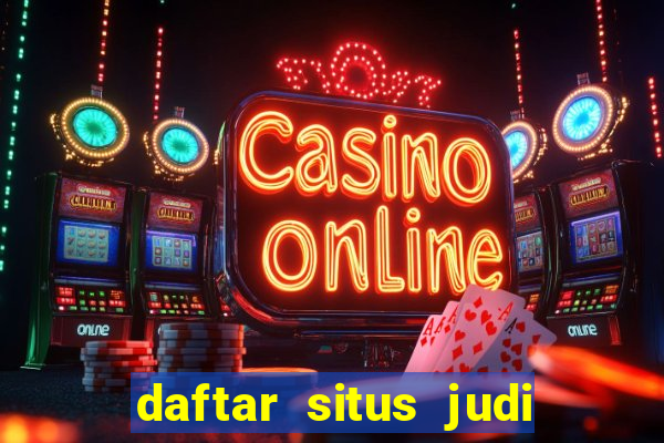 daftar situs judi slot online terpercaya 2022