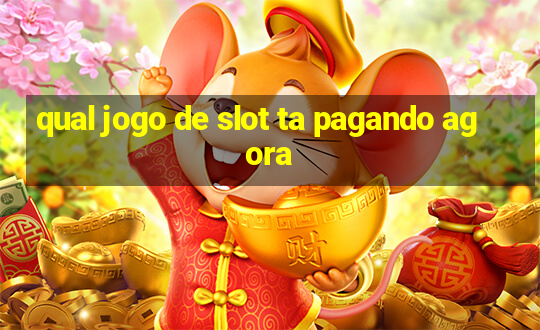 qual jogo de slot ta pagando agora