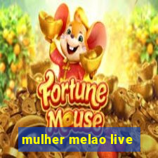 mulher melao live