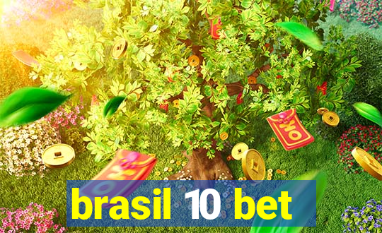 brasil 10 bet