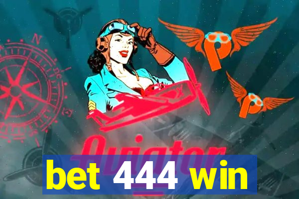 bet 444 win