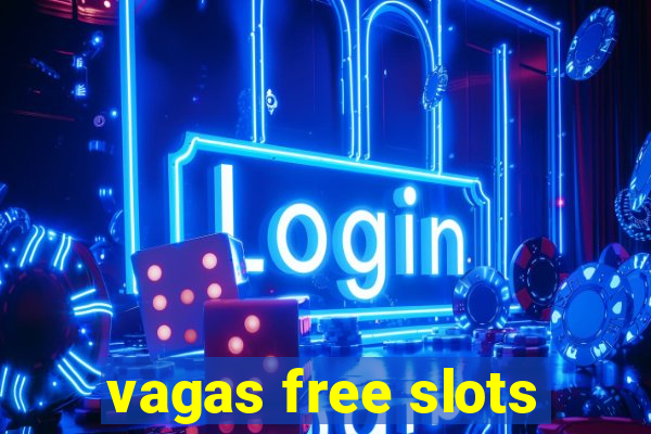 vagas free slots