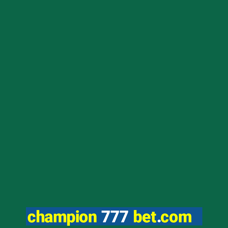 champion 777 bet.com