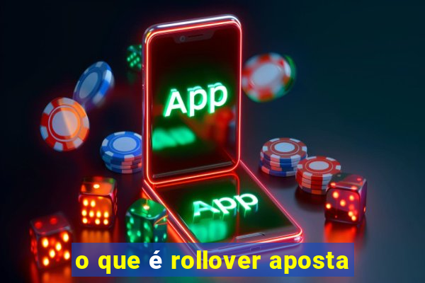 o que é rollover aposta