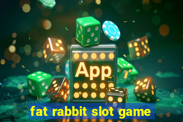 fat rabbit slot game