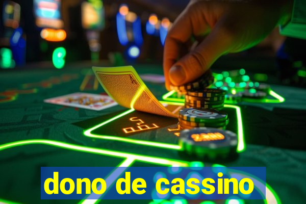 dono de cassino