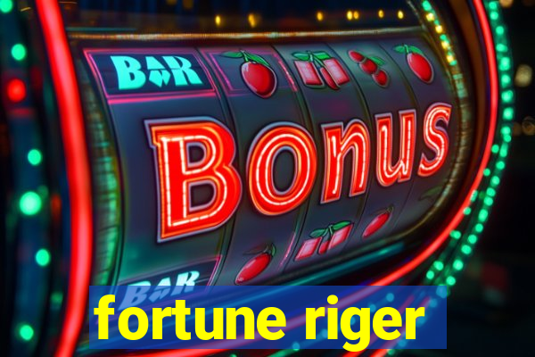 fortune riger