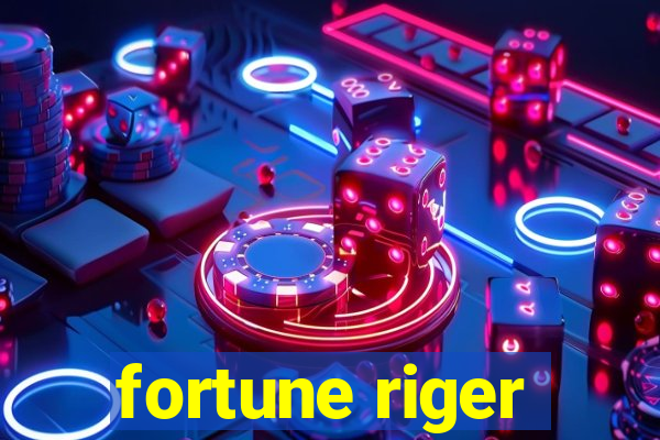 fortune riger