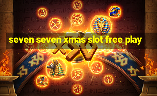 seven seven xmas slot free play