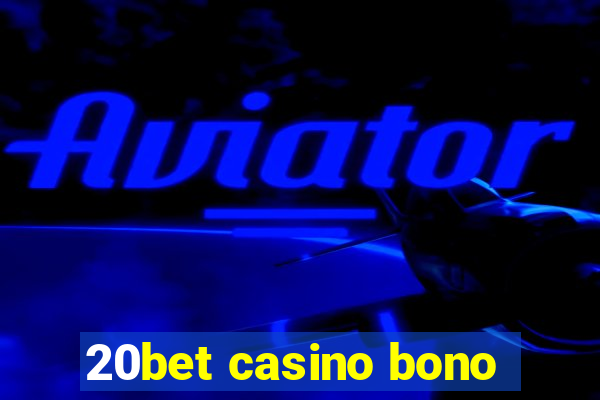 20bet casino bono