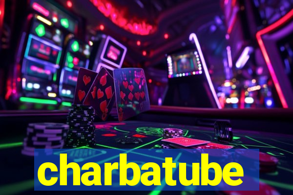 charbatube