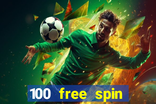 100 free spin casino promotions