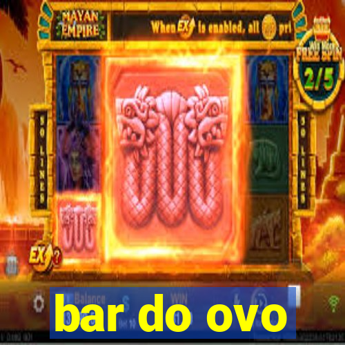 bar do ovo