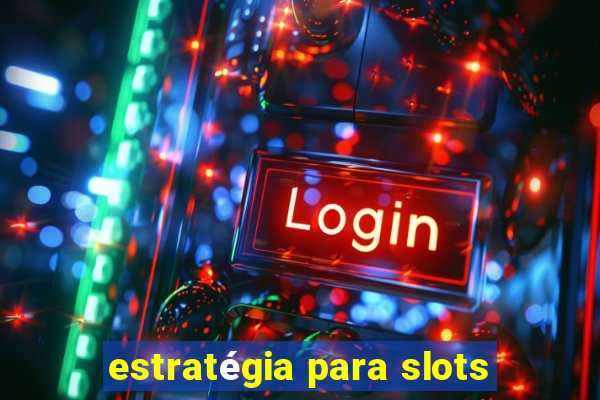 estratégia para slots