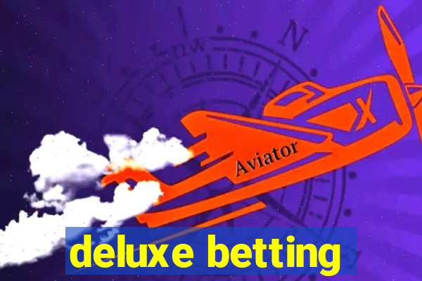 deluxe betting