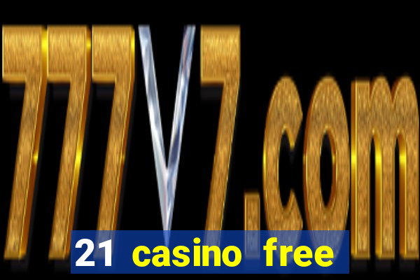 21 casino free spins no deposit