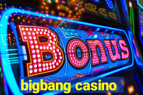 bigbang casino