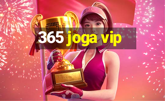 365 joga vip