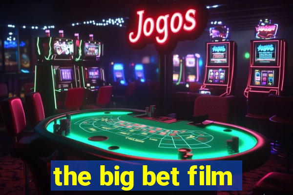 the big bet film