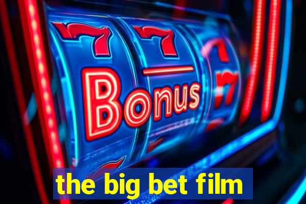 the big bet film