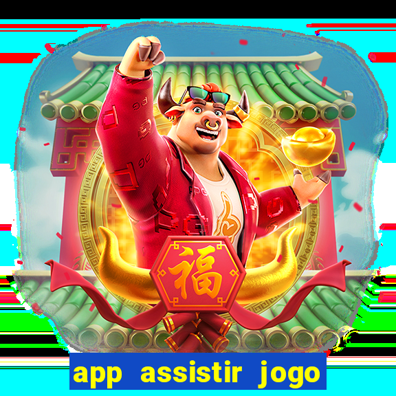 app assistir jogo ao vivo