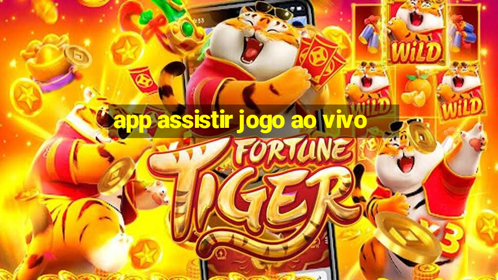 app assistir jogo ao vivo