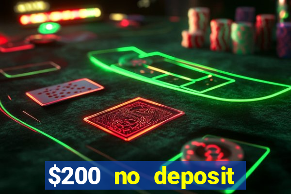 $200 no deposit bonus casino