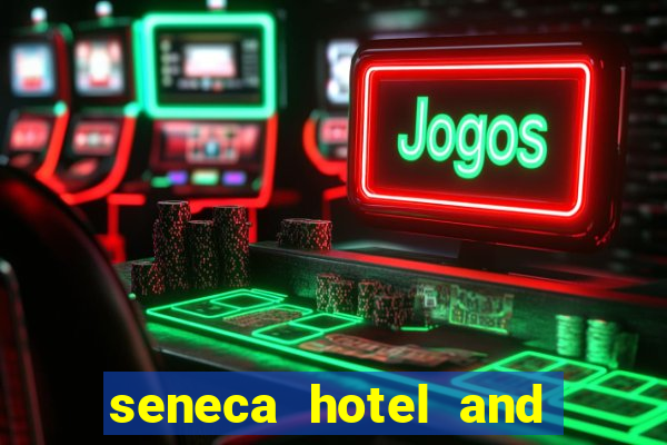 seneca hotel and casino in niagara falls n y