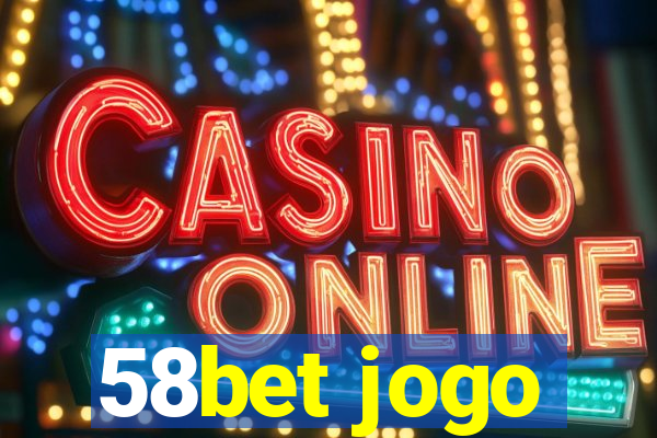 58bet jogo