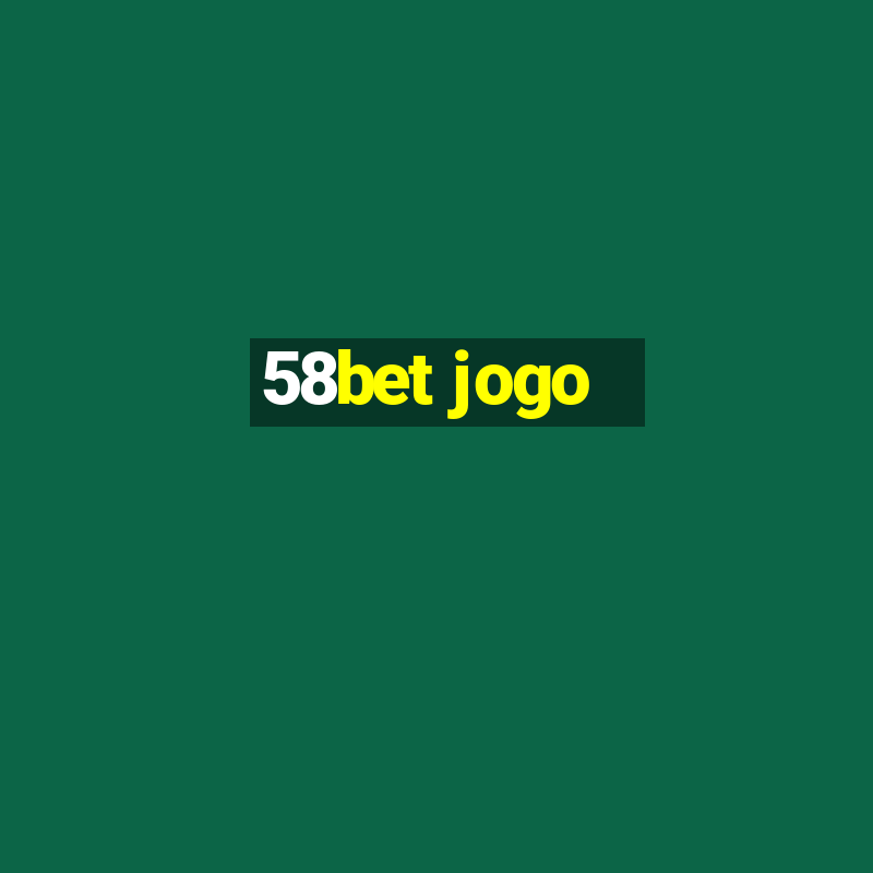 58bet jogo