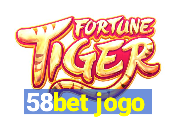 58bet jogo