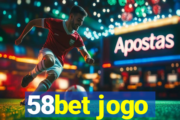 58bet jogo