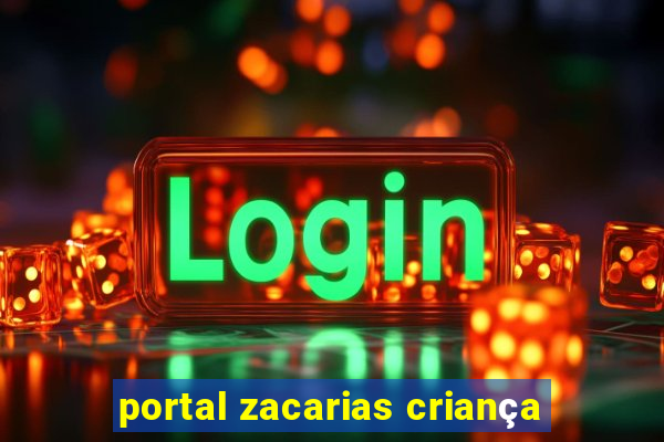 portal zacarias criança