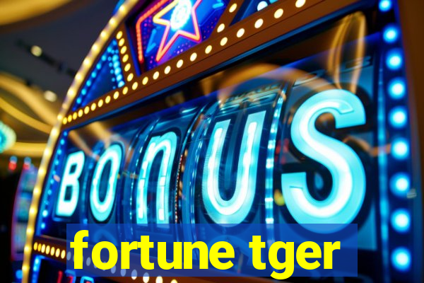 fortune tger