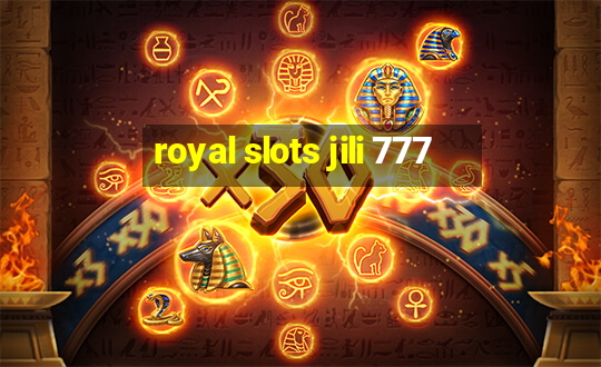 royal slots jili 777