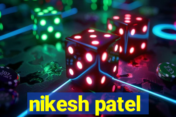 nikesh patel