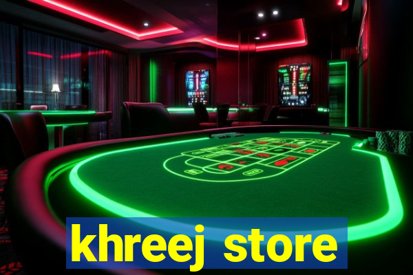 khreej store