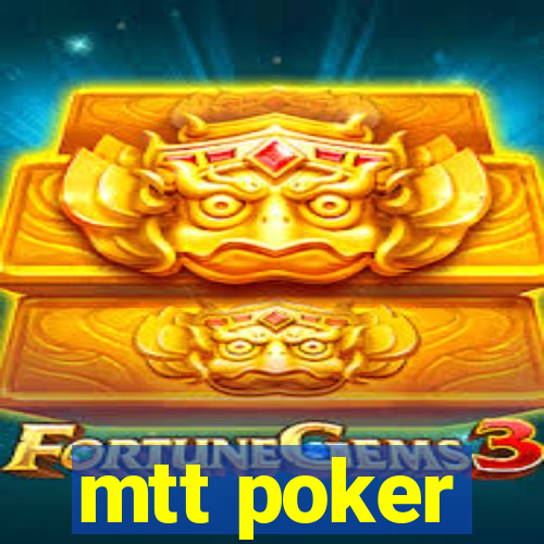 mtt poker