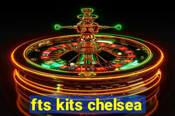 fts kits chelsea