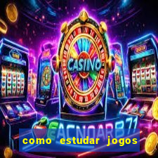 como estudar jogos para apostar