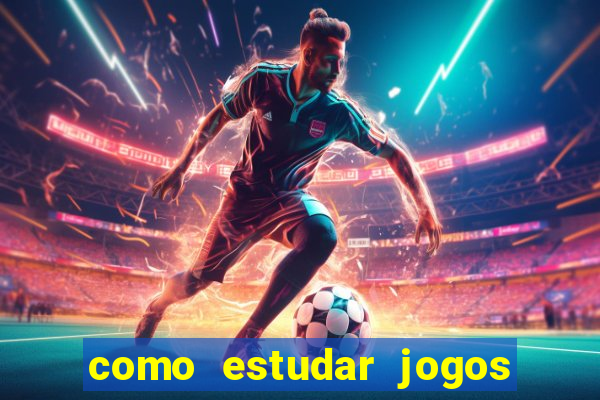 como estudar jogos para apostar