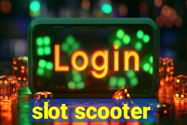 slot scooter