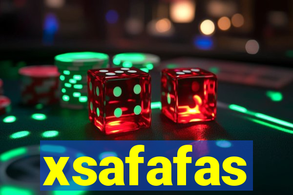 xsafafas