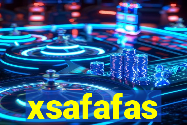 xsafafas