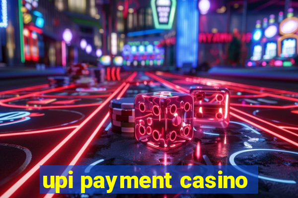 upi payment casino