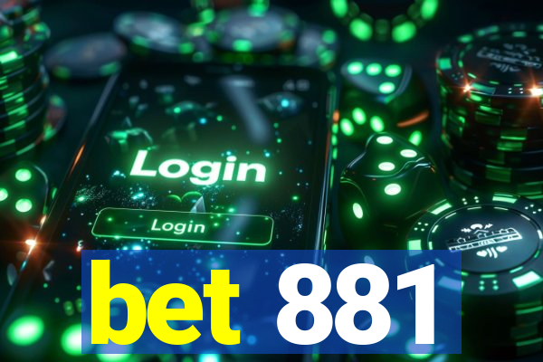 bet 881