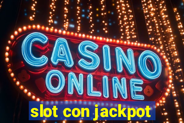 slot con jackpot