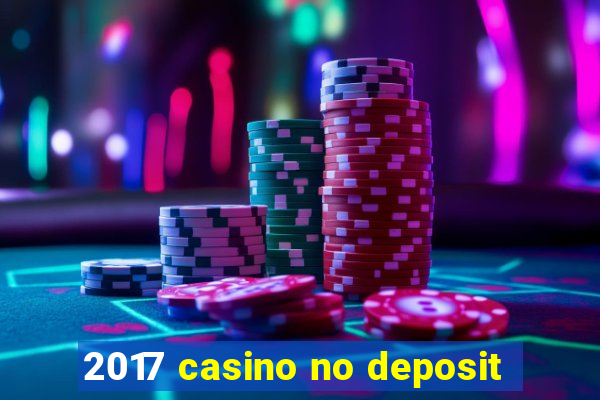 2017 casino no deposit